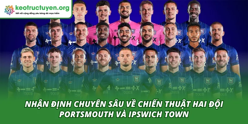 Tỷ Lệ Kèo Trận Portsmouth VS Ipswich Town 15/04 – Góc Nhìn Nhận định chuyên sâu chiến thuật trước trận Portsmouth VS Ipswich Town