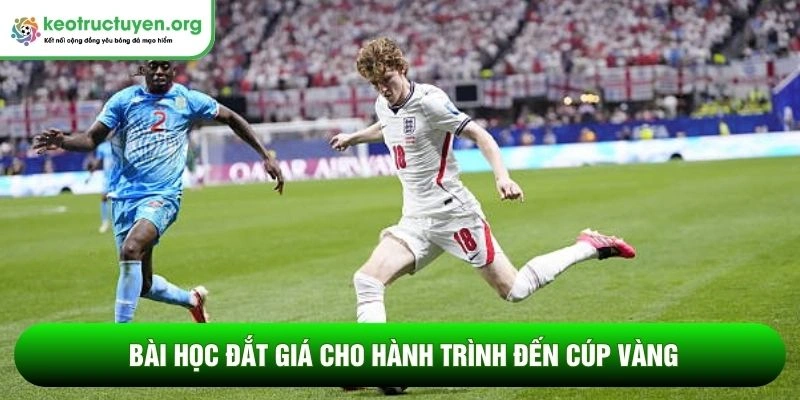 Bài học đắt giá cho hành trình đến Cúp Vàng