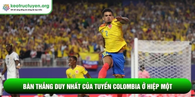 Tỷ lệ kèo trận Colombia vs Ghana 04/07: Chiến thắng sòng phẳng Bàn thắng duy nhất của tuyển Colombia ở hiệp một