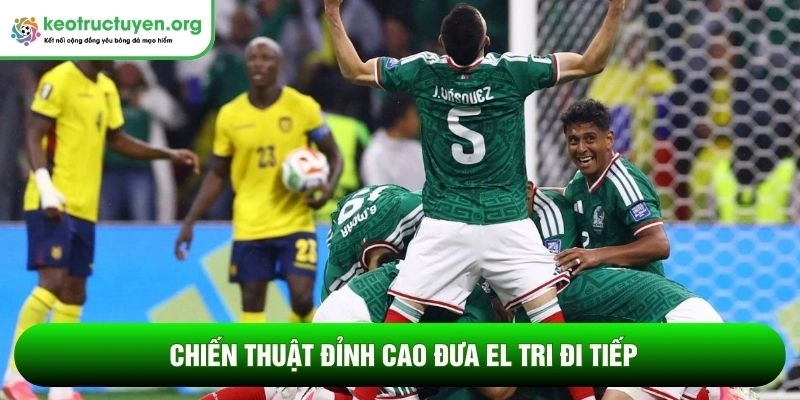Chiến thuật đỉnh cao đưa El Tri đi tiếp