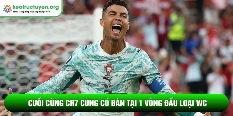 Cuối cùng CR7 cũng có bàn tại 1 vòng đấu loại WC