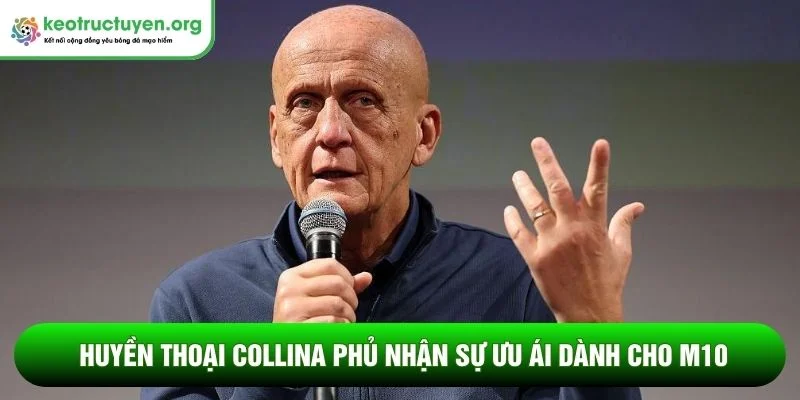 Huyền thoại Collina phủ nhận sự ưu ái dành cho M10